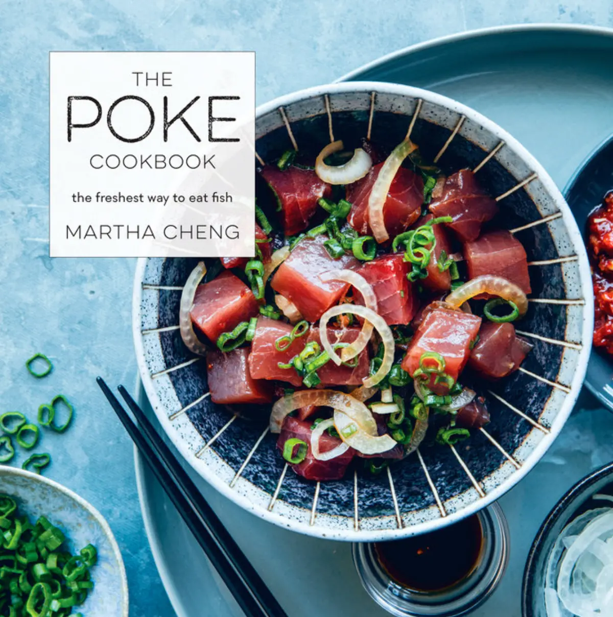 Poke Cookbook: The Freshest Way To Eat Fish, Then 1