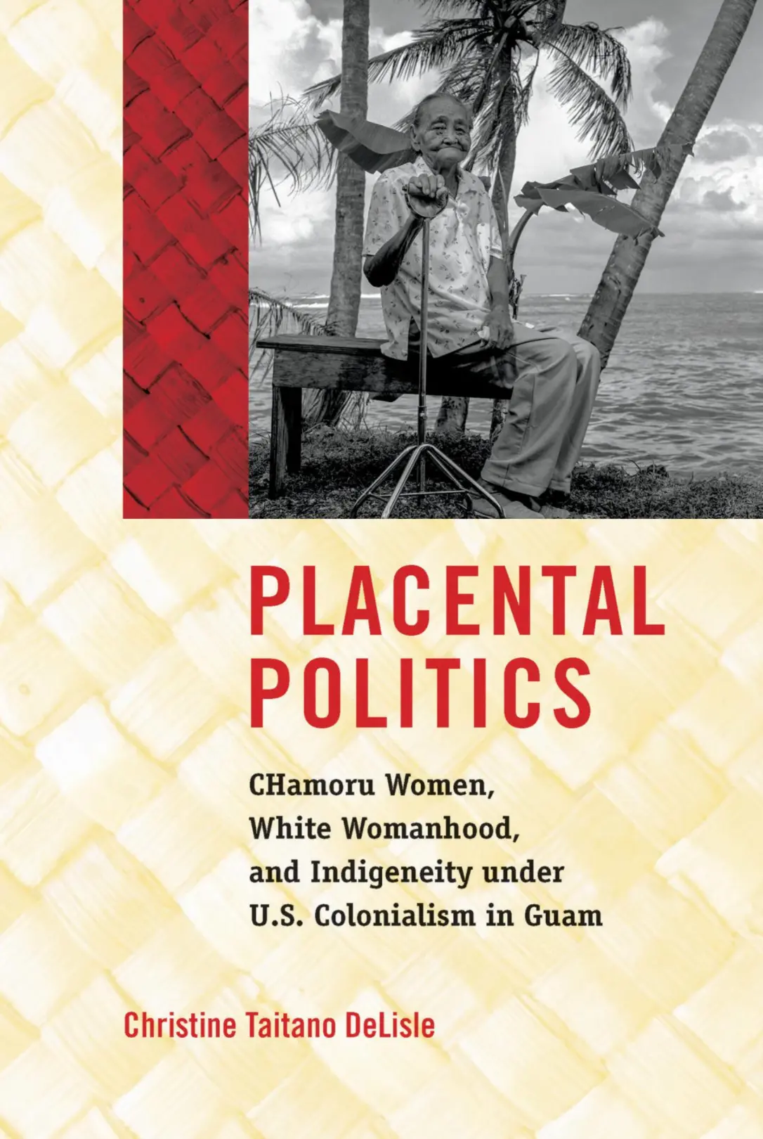 Placental Politics: Chamoru Women, White Womanhood, And Indigeneity Under U.S. Colonialism In Guam 1