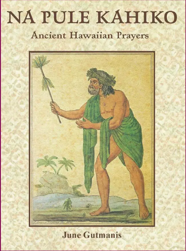Na Pule Kahiko: Ancient Hawaiian Prayers 1
