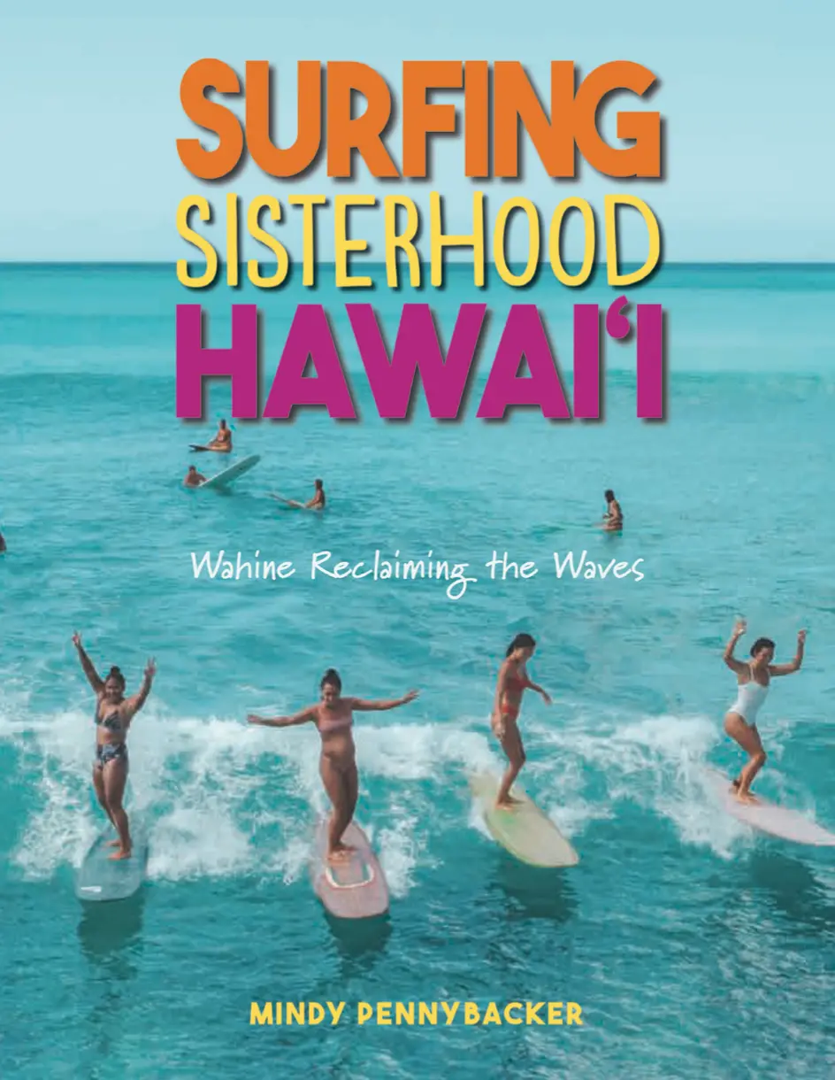 Surfing Sisterhood Hawai‘I: Wahine Reclaiming The Waves 1