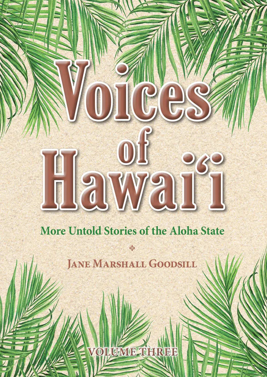 Voices Of Hawaiʻi, Volume 3: More Untold Stories Of The Aloha State 1