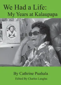 We Had A Life: My Years At Kalaupapa 1
