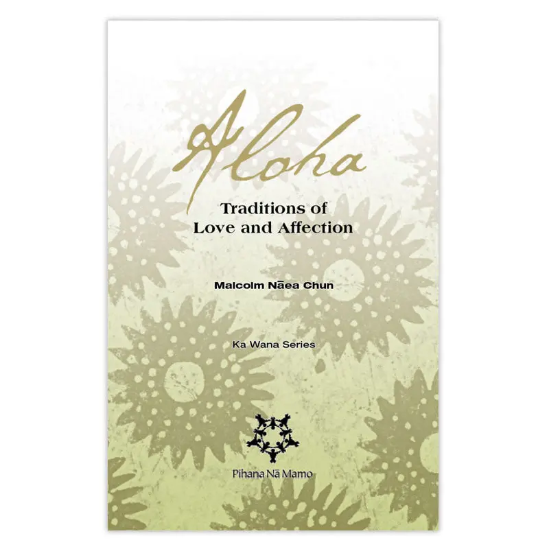 Aloha: Traditions Of Love And Affection 1