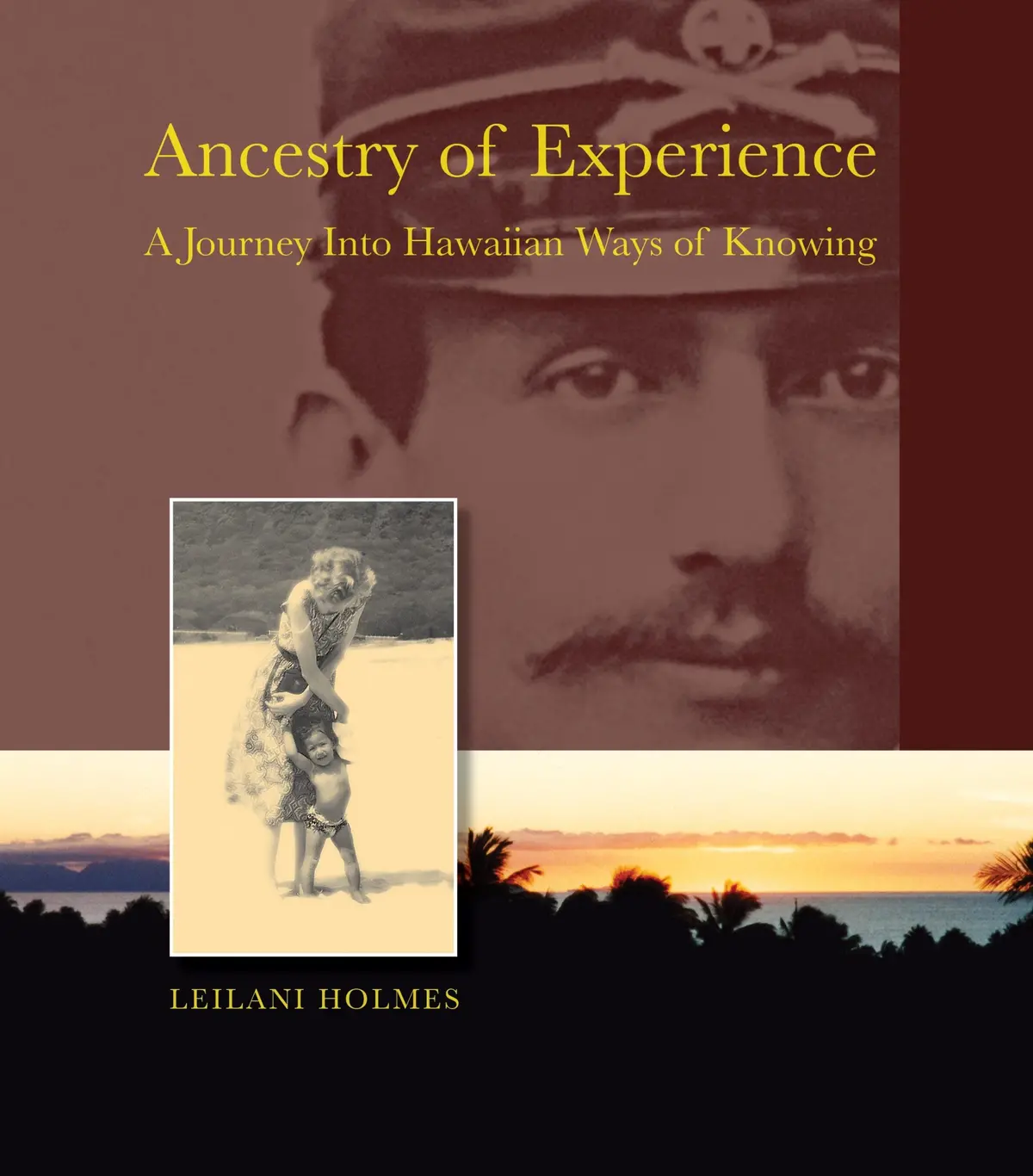 Ancestry Of Experience: A Journey Into Hawaiian Ways Of Knowing 1