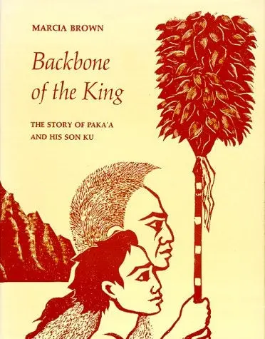 Backbone Of The King: The Story Of Pakaʻa And His Son Ku 1