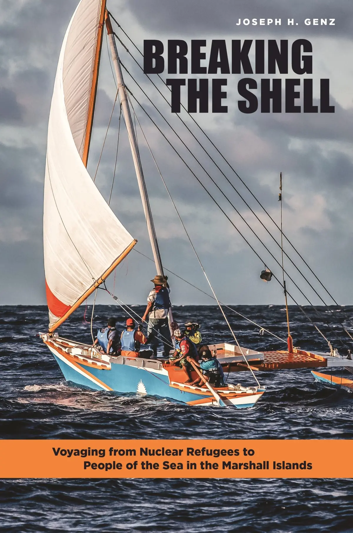 Breaking The Shell: Voyaging From Nuclear Refugees To People Of The Sea In The Marshall Islands 1