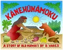 Kānehūnāmoku : A Story Of Old Hawaii 1