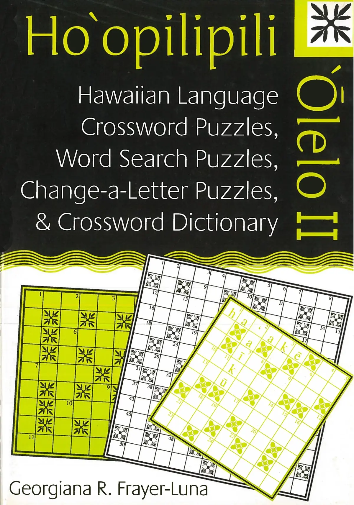 Hoʻopilipili ʻōlelo Ii: Hawaiian Language Crossword Puzzles, Word Search Puzzles, Change-A-Letter Puzzles, And Crossword Dictionary 1