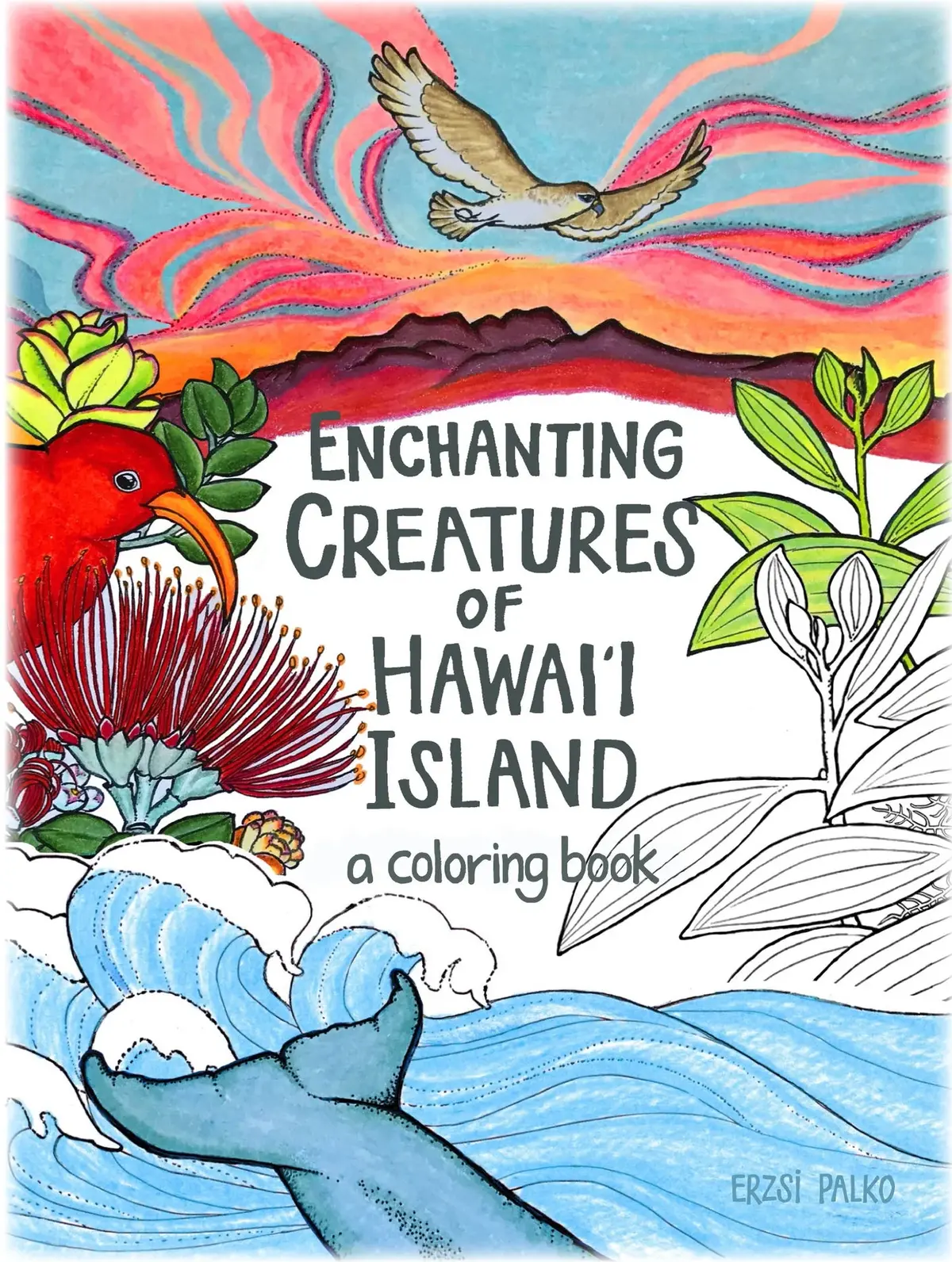Enchanting Creatures Of Hawaiʻi Island: A Coloring Book 1