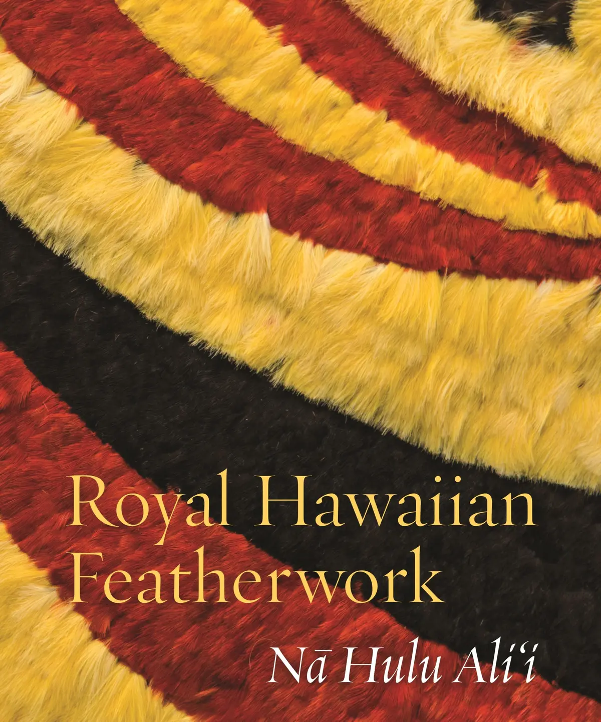 Royal Hawaiian Featherwork: Nā Hulu Aliʻi 1