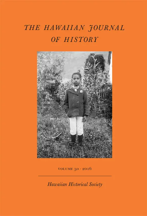 Hawaiian Journal Of History, The - Volume 50, 2016 1