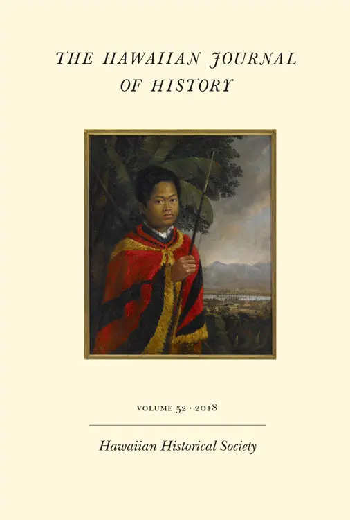 Hawaiian Journal Of History, The - Volume 52, 2018 1
