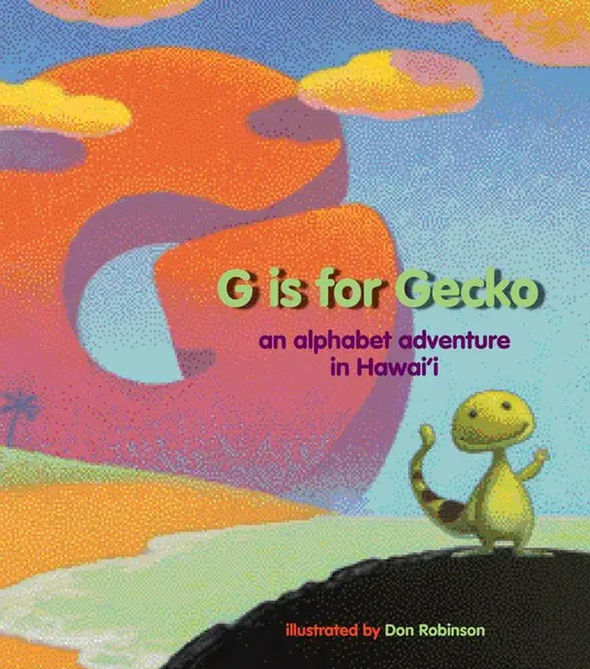 G Is For Gecko: An Alphabet Adventure In Hawaiʻi 1