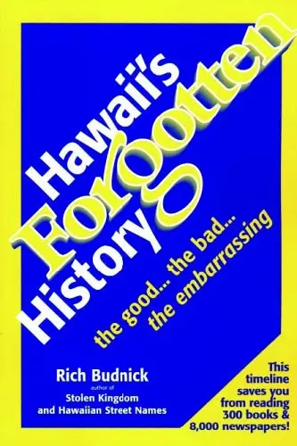 Hawaii's Forgotten History: 1900-1999: The Good, The Bad, The Embarrassing 1