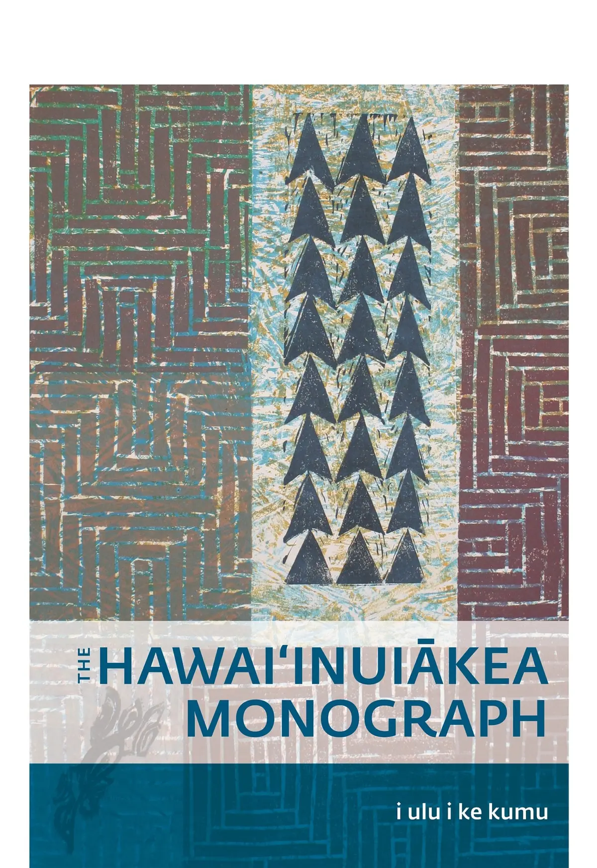 Hawaiʻinuiākea Monograph, The 1