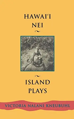 Hawaiʻi Nei: Island Plays 1