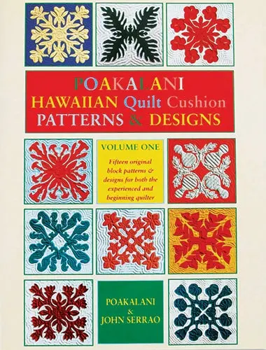 Poakalani Hawaiian Quilt Cushion Patterns & Designs: Volume 1 1