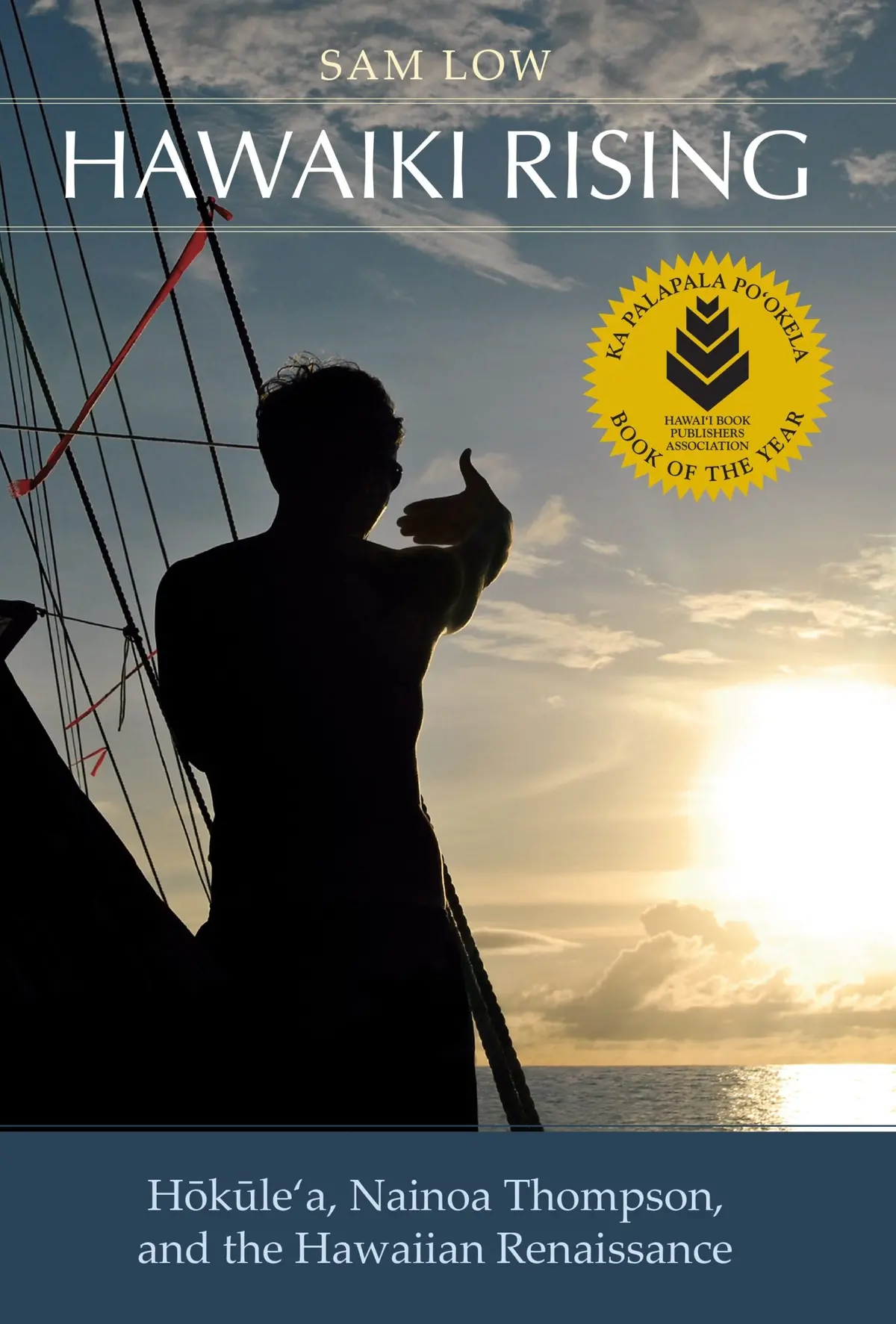 Hawaiki Rising: Hōkūleʻa, Nainoa Thompson, And The Hawaiian Renaissance 1