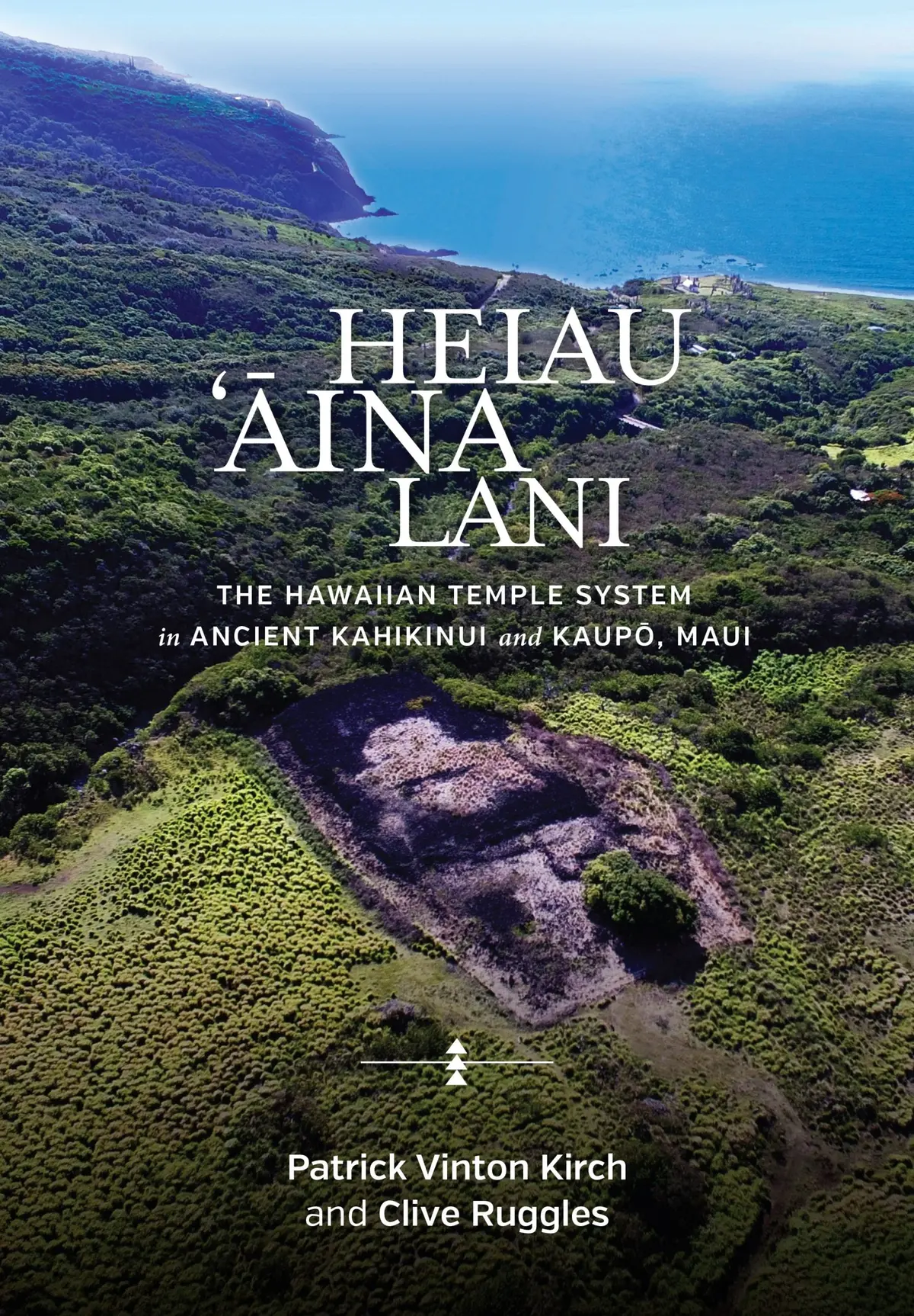 Heiau, ʻāina, Lani: The Hawaiian Temple In Ancient Kahikinui And Kaupō, Maui 1