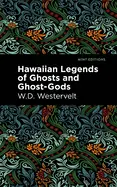 Hawaiian Legends Of Ghosts And Ghost-Gods 1