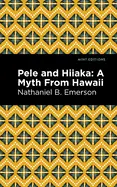 Pele And Hiiaka: A Myth From Hawaii 1