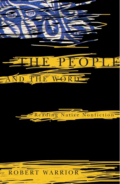 People And The Word: Reading Native Nonfiction, The 1