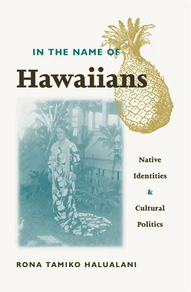 In The Name Of Hawaiians: Native Identities & Cultural Politics 1