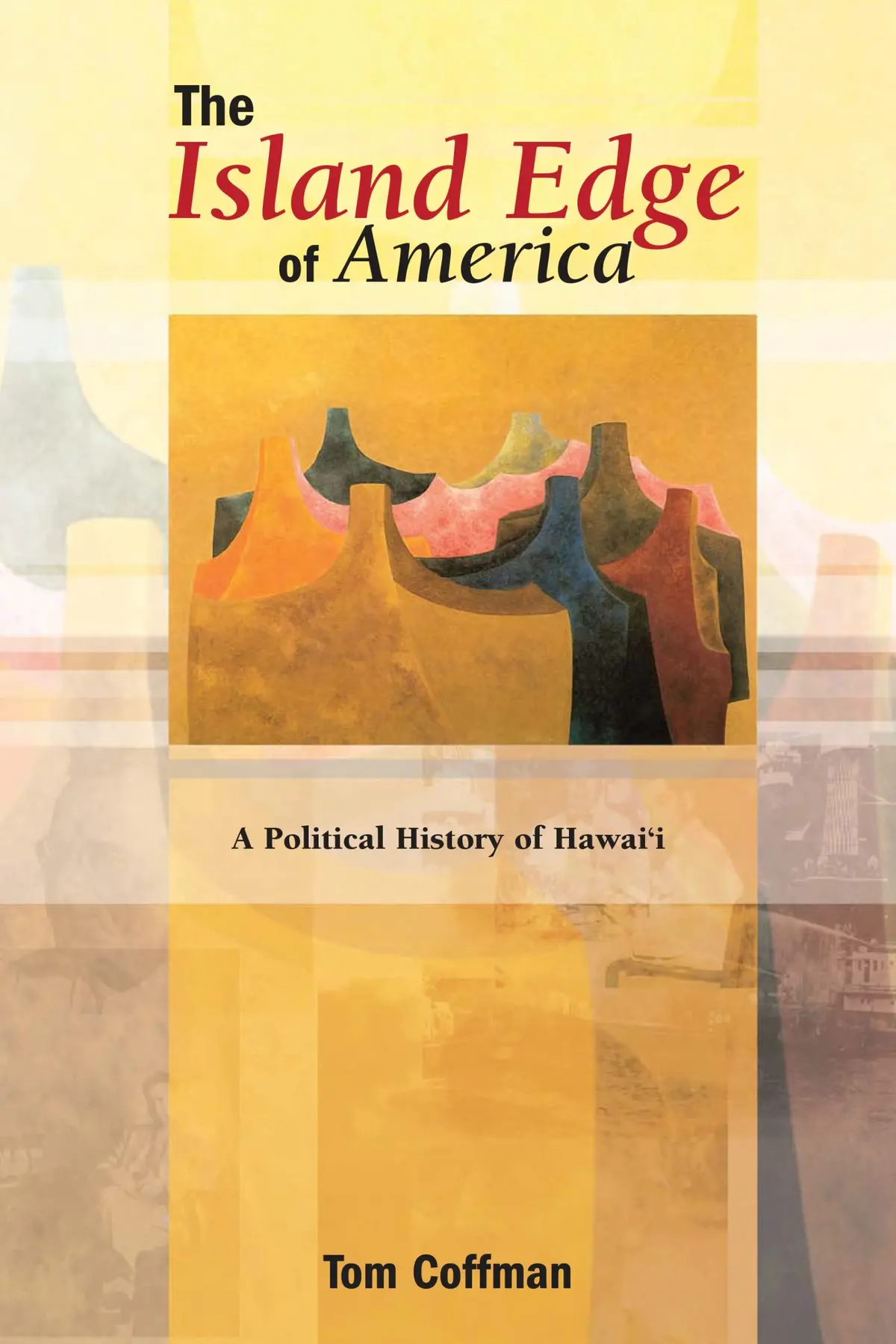 Island Edge Of America: A Political History Of Hawaiʻi, The 1