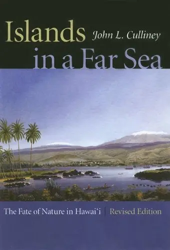Islands In The Far Sea: The Fate Of Nature In Hawaiʻi Revised Edition 1