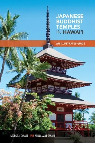 Japanese Buddhist Temples In Hawaiʻi: An Illustrated Guide 1