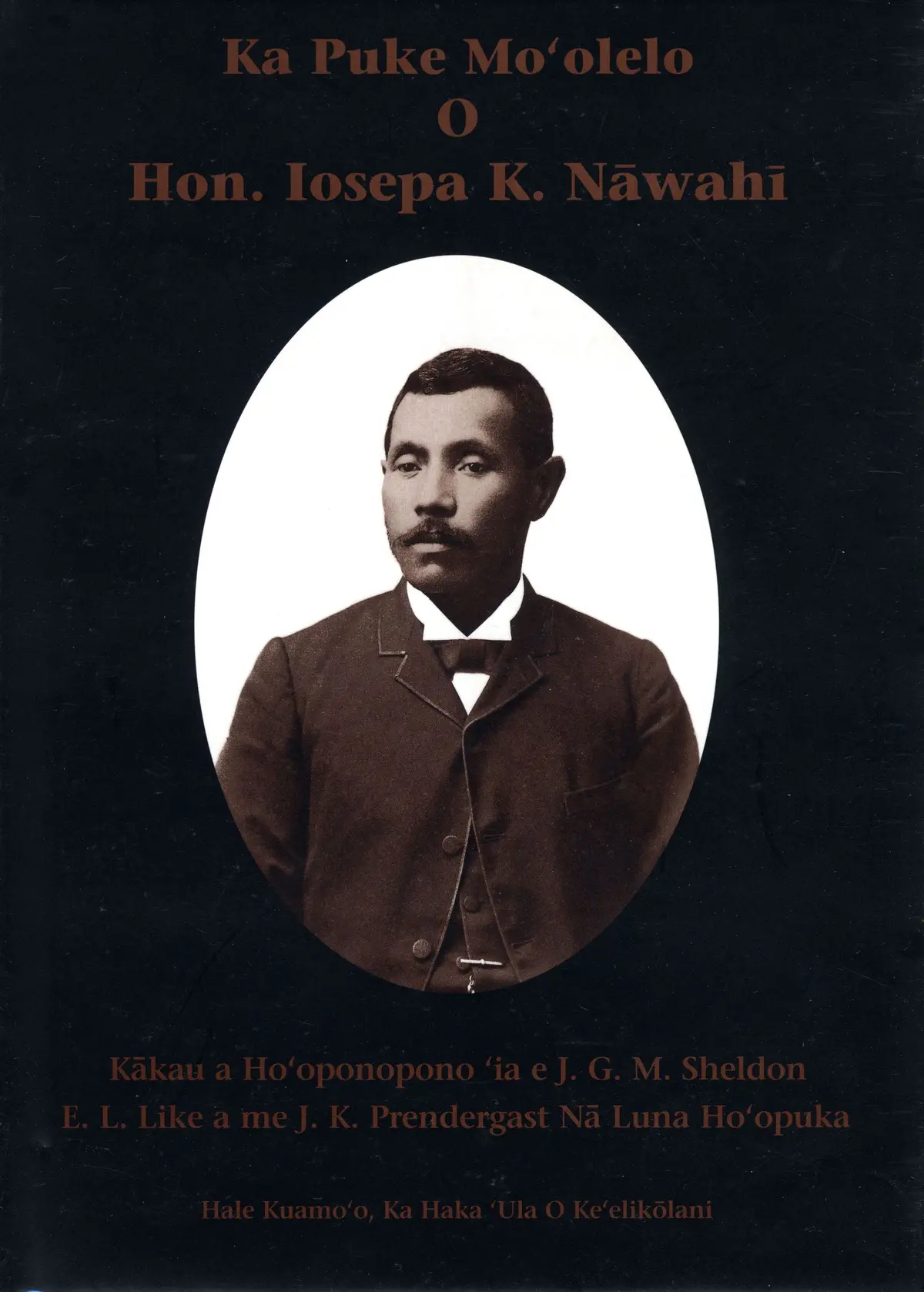 Ka Puke Mo‘Olelo O Hon. Iosepa K. Nawahi 1