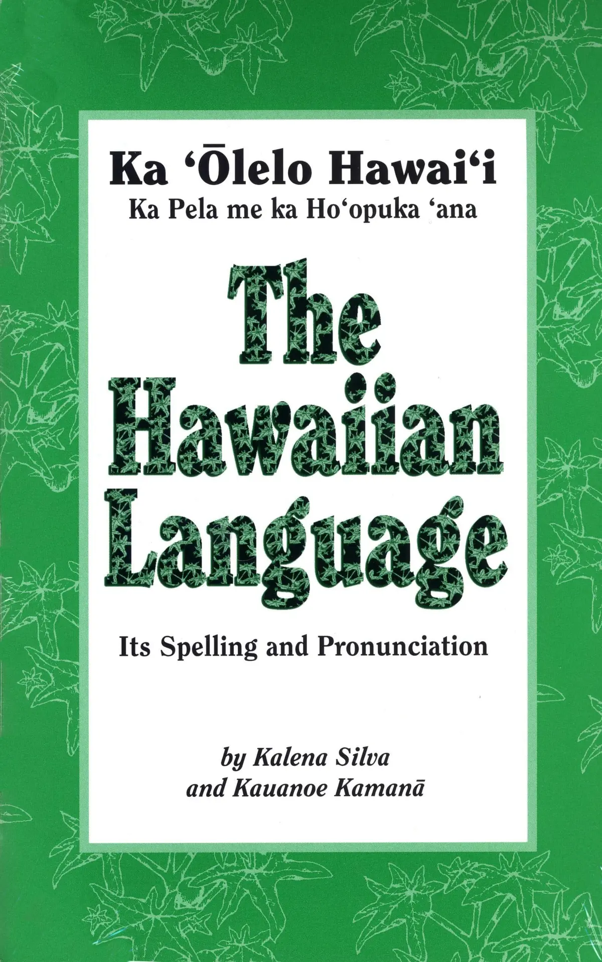 Hawaiian Language: Its Spelling And Pronunciation, The 1