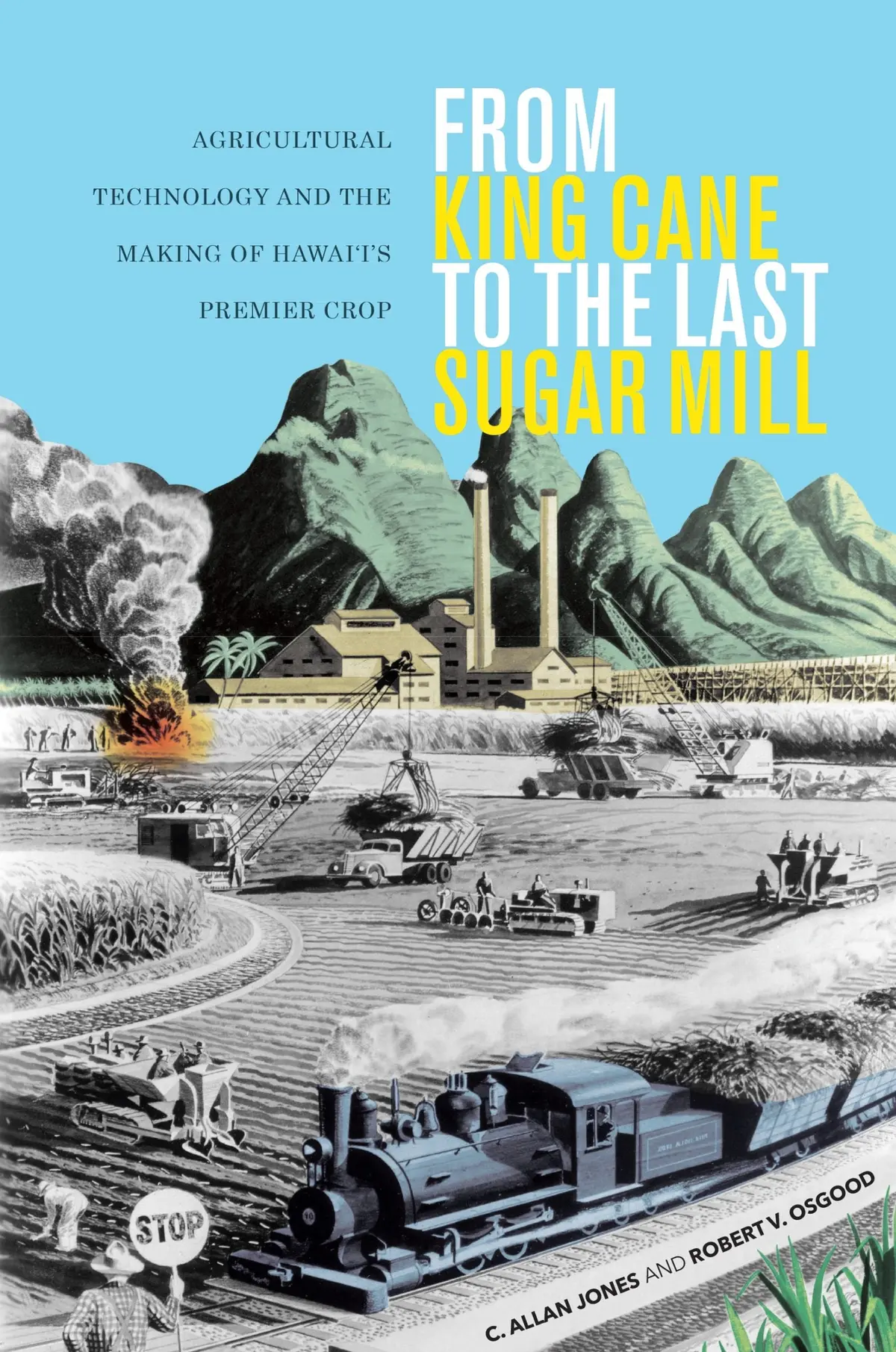 From King Cane To The Last Sugar Mill: Agricultural Technology And The Making Of Hawaiʻi's Premier Crop 1