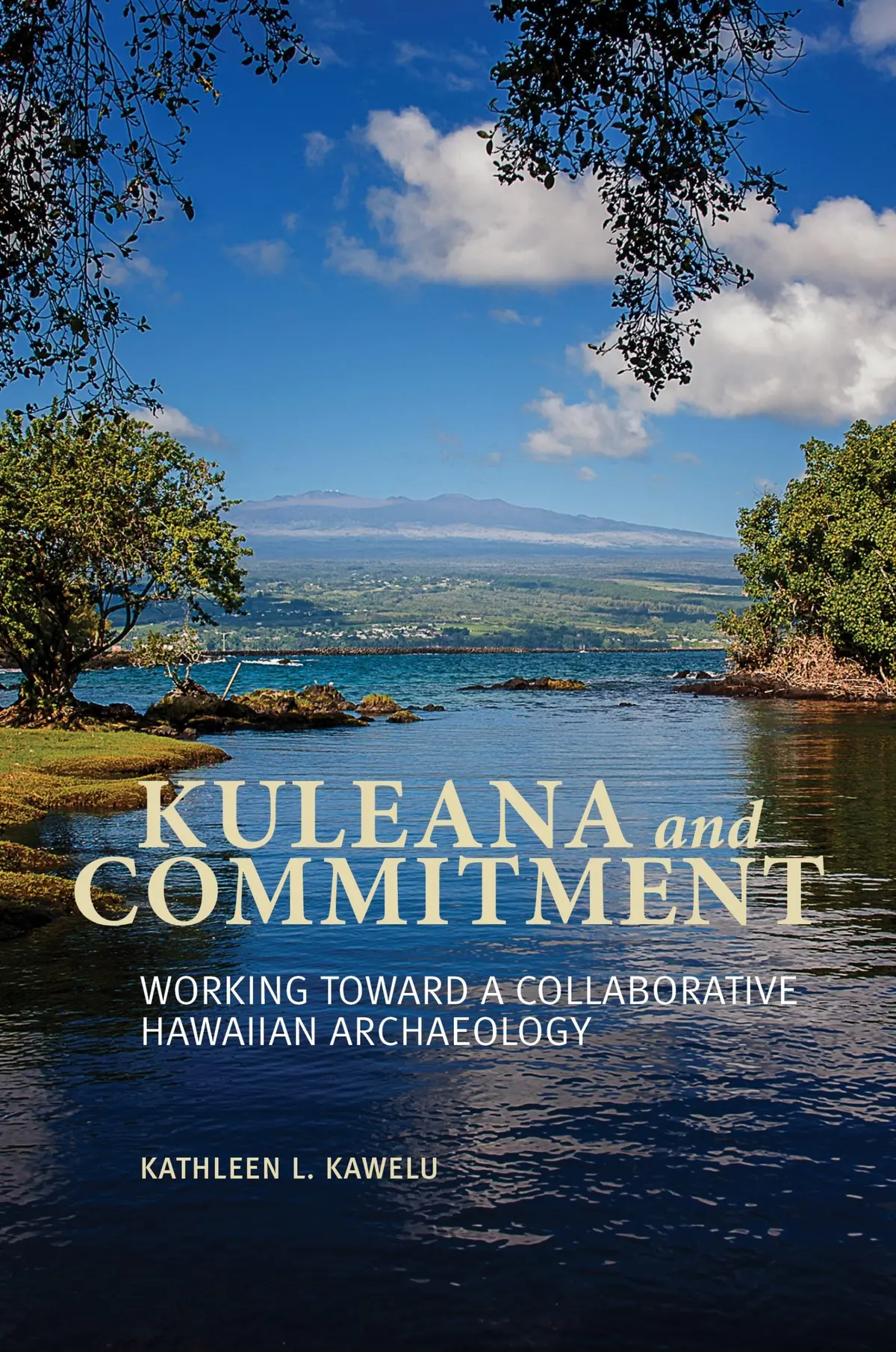 Kuleana And Commitment: Working Toward A Collaborative Hawaiian Archaeology 1