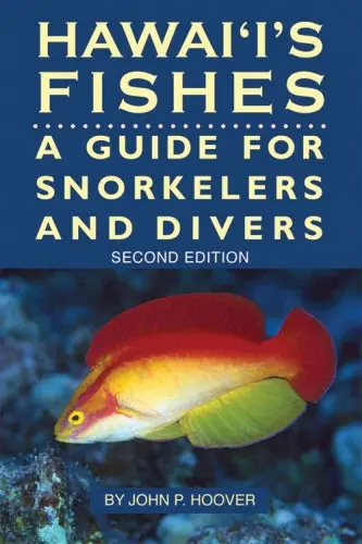 Hawaii’S Fishes: A Guide For Snorkelers And Divers, Second Edition 1
