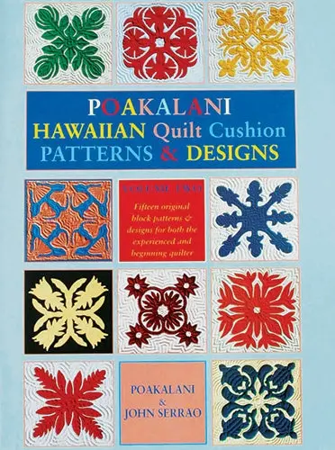 Poakalani Hawaiian Quilt Cushion Patterns & Designs: Volume 2 1