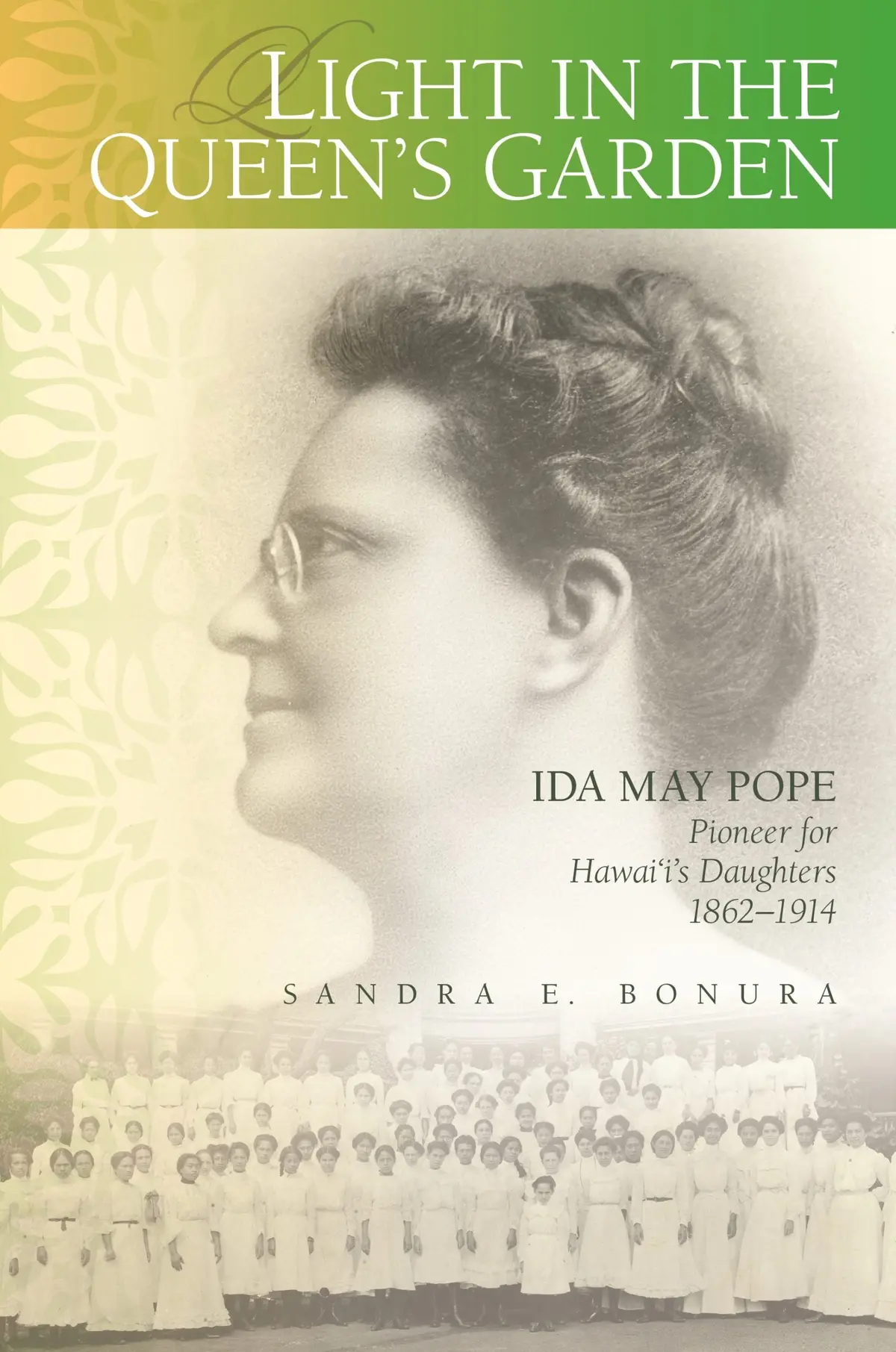 Light In The Queen’S Garden: Ida May Pope, Pioneer For Hawai‘I’S Daughters, 1862–1914 1