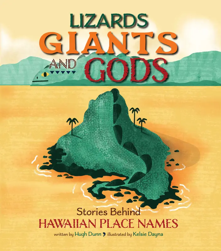 Lizards, Giants, And Gods: Stories Behind Hawaiian Place Names 1