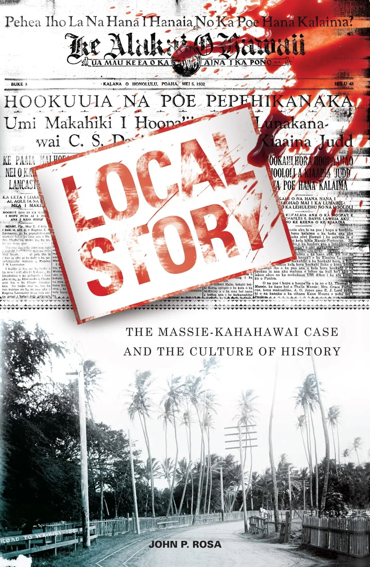 Local Story: The Massie-Kahahawai Case And The Culture Of History 1