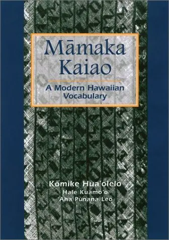 Māmaka Kaiao: A Modern Hawaiian Vocabulary 1
