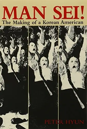 Man Sei: The Making Of A Korean American 1