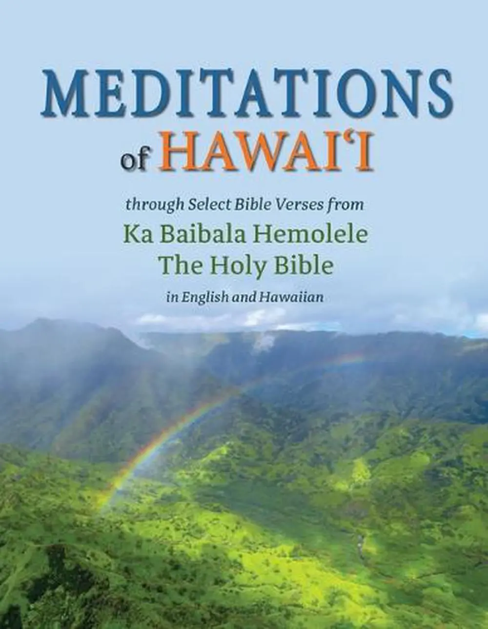 Meditations Of Hawai‘I Through Select Bible Verses From Ka Baibala Hemolele The Holy Bible 1