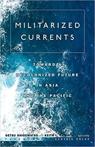 Militarized Currents: Toward A Decolonized Future In Asia And The Pacific 1