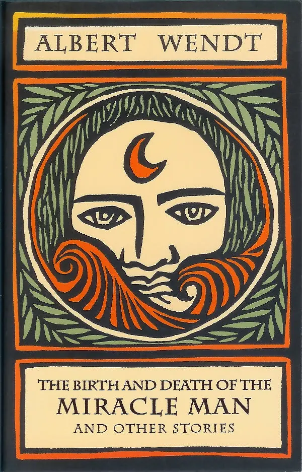 The Birth And Death Of The Miracle Man And Other Stories 1