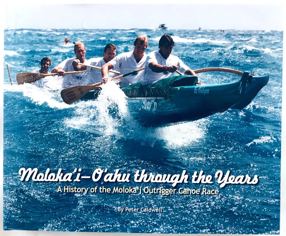 Molokaʻi-Oʻahu Through The Years: A History Of The Molokaʻi Outrigger Canoe Race 1