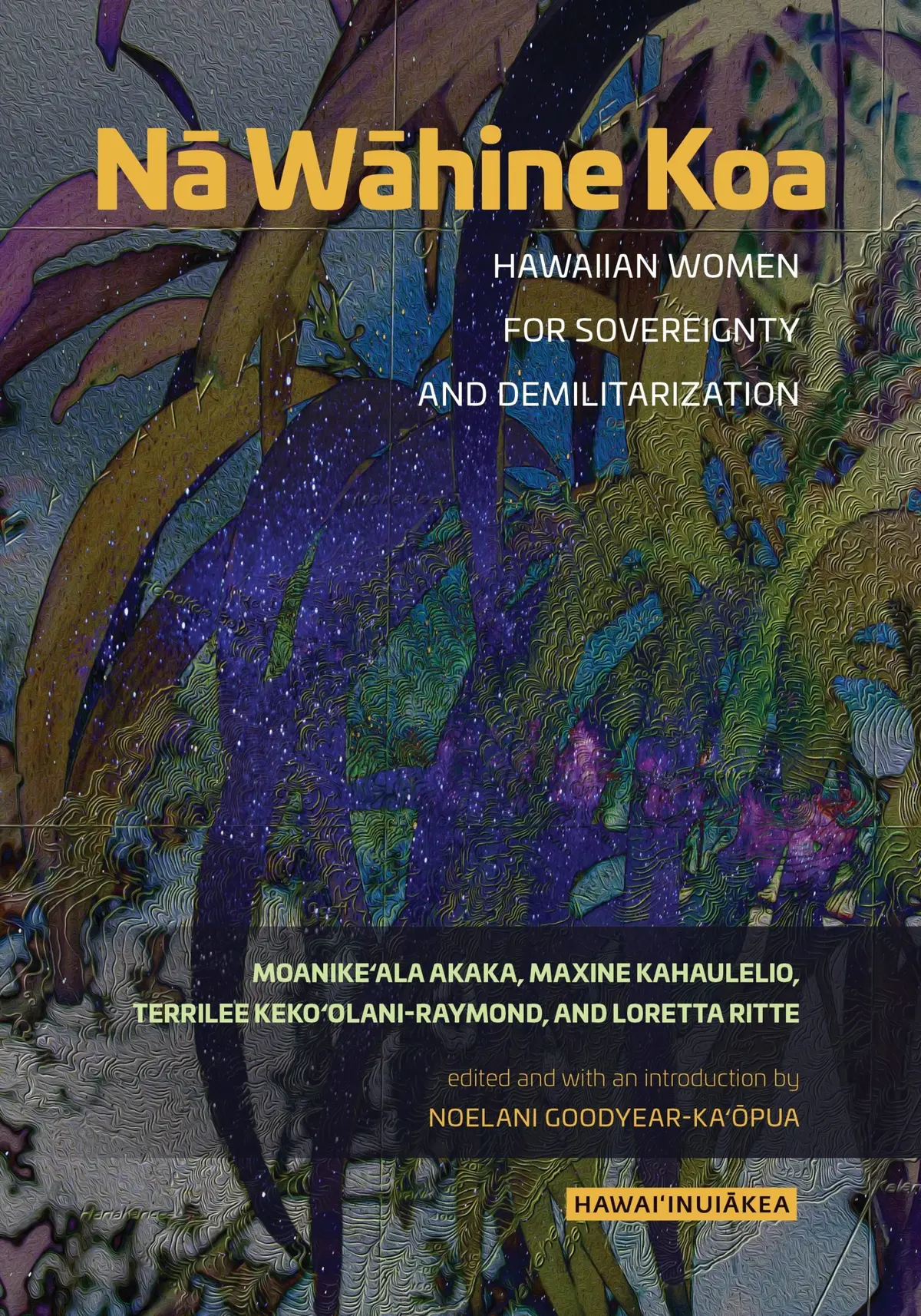 Nā Wāhine Koa: Hawaiian Women For Sovereignty And Demilitarization 1