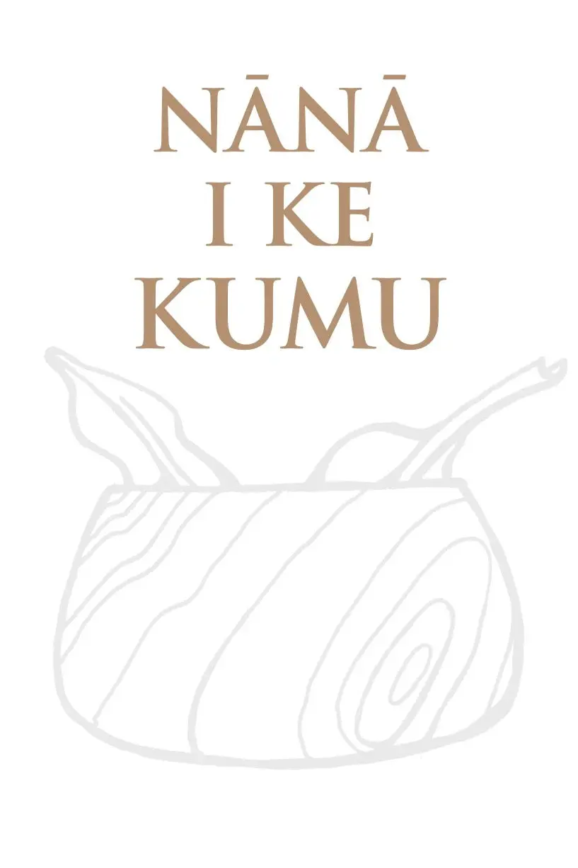 Nānā I Ke Kumu: Look To The Source, Volume Iii 1