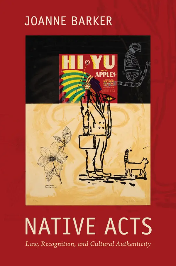 Native Acts: Law, Recognition, And Cultural Authenticity 1