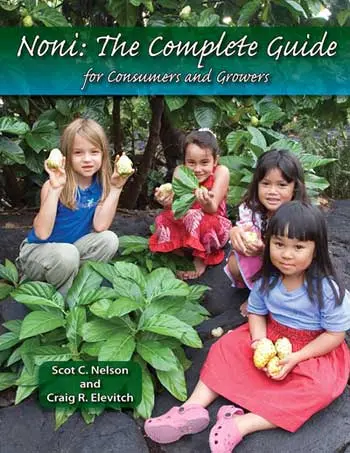 Noni: The Complete Guide For Consumers And Growers 1