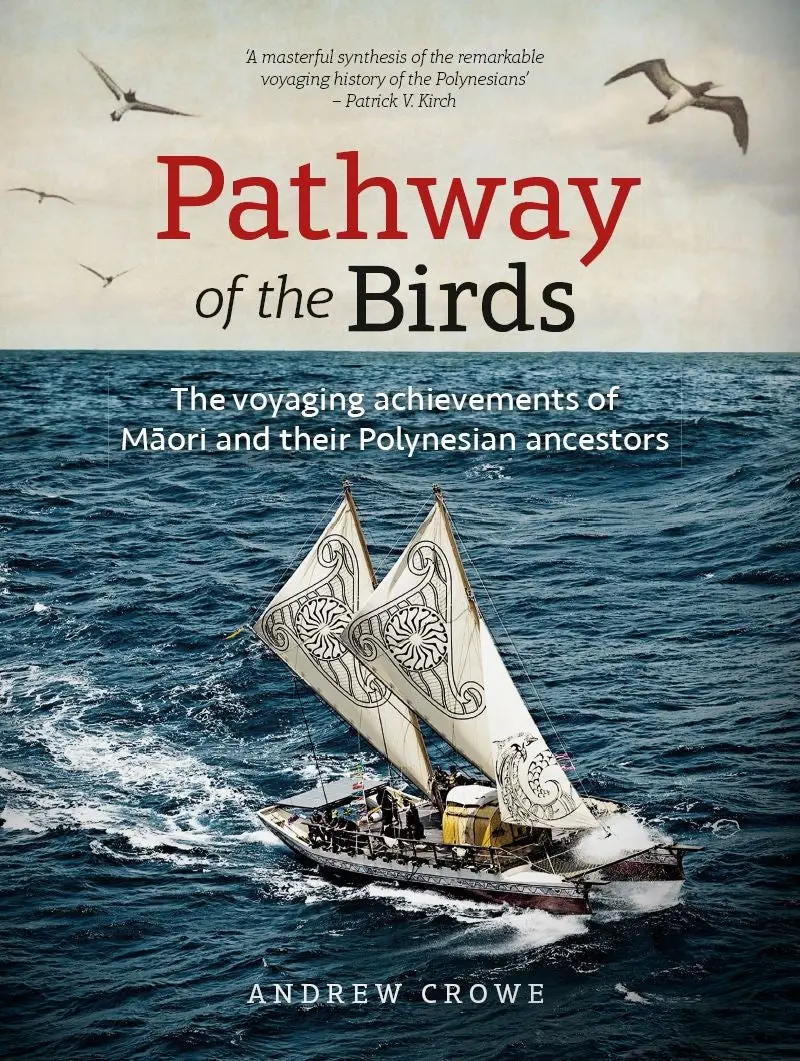 Pathway Of The Birds: The Voyaging Achievements Of Māori And Their Polynesian Ancestors 1